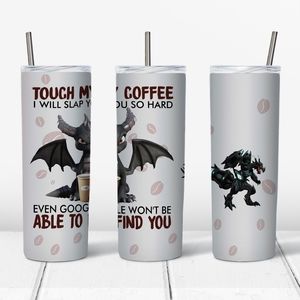 Touch My Coffee Tumbler